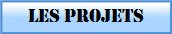 les projets